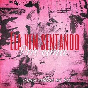 Ela Vem Sentando Por Cima