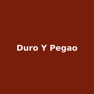 duro y pegao