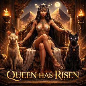 Queen Has Risen