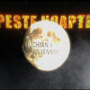 Peste Noapte (feat. IulianMrg)