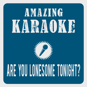 Are You Lonesome Tonight? (Laughing Edit) [Karaoke Version]