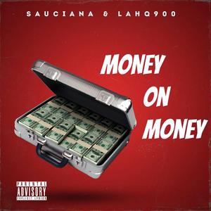 Money on Money (feat. Lah’ Q900)