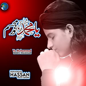 Ya Muhammad Noor E Mujassam