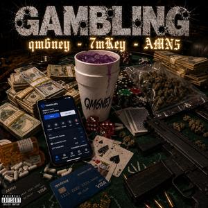GAMBLING (feat. 7mKey & AMN5)