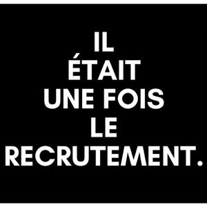 Il était une fois le recrutement