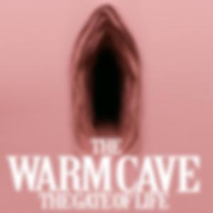 The Warm Cave - The Gate of Life