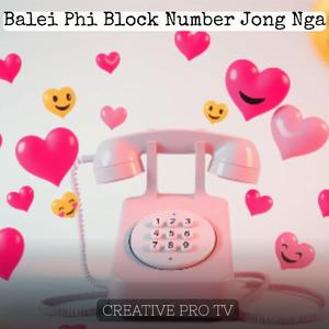 Balei Phi Block Number Jong Nga