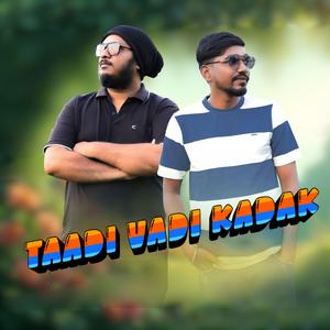 Taadi vadi Kadak