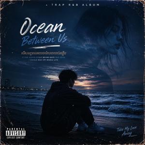 សមុទ្រនាំអ្នកឆ្ងាយ Ocean Between Us