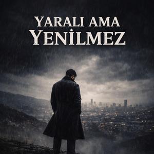 Yaralı Ama Yenilmez