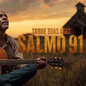Sobre Suas Asas Salmo 91 (Blues Gospel)