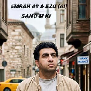Sandım Ki (feat. Ezo (AI ))