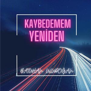 Kaybedemem Yeniden