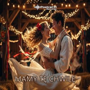 Mamy Tę Chwilę