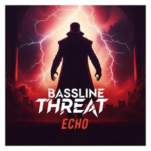 Bassline Threat Echo