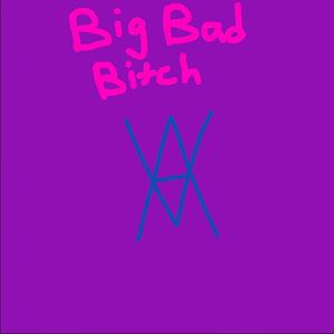 Big Bad Bitch