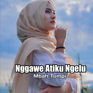Nggawe Atiku Ngelu