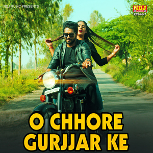 O Chhore Gurjjar Ke
