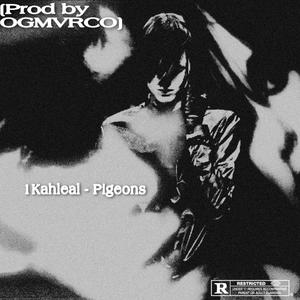 Pigeons (feat. Kahleal)