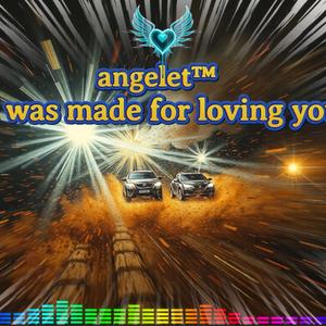 I was made for loving you