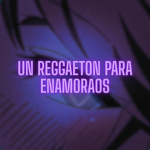 Un reggaeton para enamoraos
