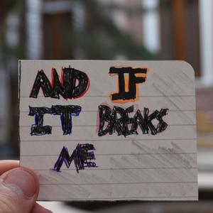If It Breaks Me