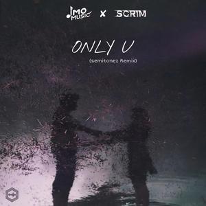 Only U (Semitonez Remix)