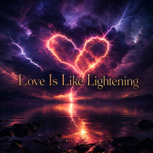 Love Is Like Lightening