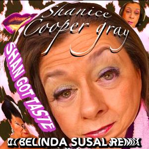 shan got taste (DJ Belinda Susal Remix)