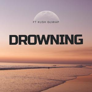 Drowning, Pt. 2 (feat. Kushguwap)