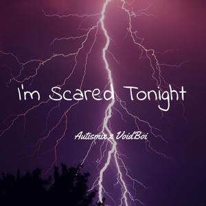 I'm Scared Tonight (feat. STATYK)