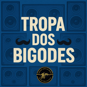 Tropa Dos Bigodes