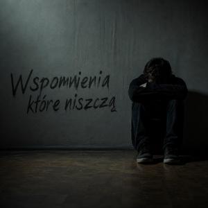 Wspomnienia które niszczą