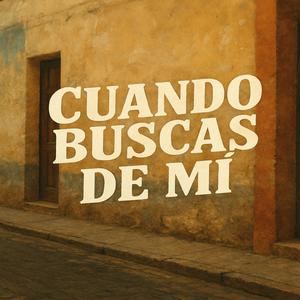 Cuoando Buscas De Mi