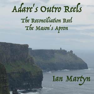 Adare's Outro Reels: The Reconciliation Reel / The Mason's Apron