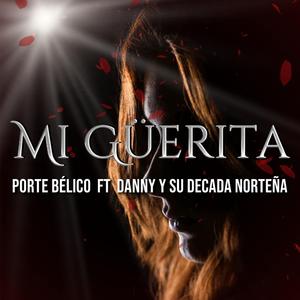 Mi Güerita (feat. Danny Y Su Decada Norteña)