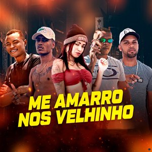 Me Amarro Nos Velhinho (feat. Douglas Do Corte & mc biasinha)