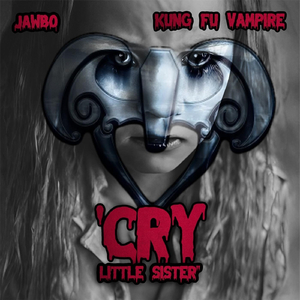Cry Little Sister (feat. Kung Fu Vampire)