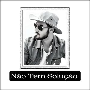 Não Tem Solução
