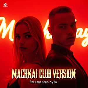 Machkai (feat. Kyllo) (Club Version)