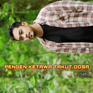 Pengen Ketawa Takut Dosa (Sad)