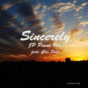 Sincerely (feat. Cha Soul) [JP Piano Version]