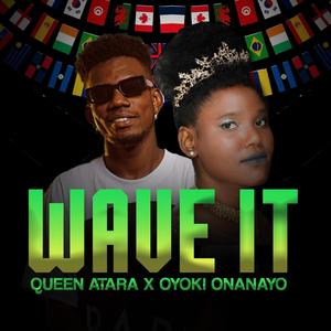 Wave it (feat. Queen Atara)