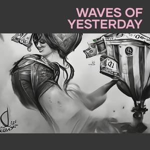 Waves of Yesterday