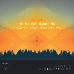 On My Way Marry Me