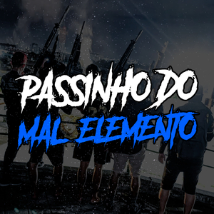 PASSINHO DO MAL ELEMENTO