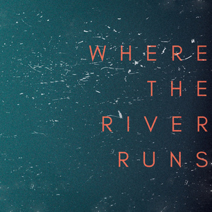 Where The River Runs