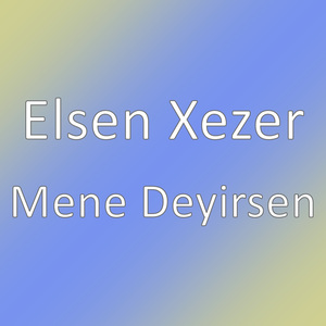 Mene Deyirsen