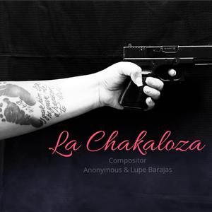 La Chakaloza (feat. Anonymous & Lupe Barajas)