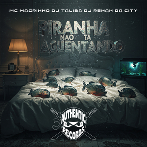 Piranha Nao Ta Aguetando